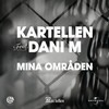 Mina områden - Kartellen&Sebbe Staxx&Dani M