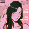 Ur Mine (Explicit) - SY8&Smurff