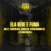 Ela Bébe e Fuma (Explicit) - Eltinho Beats&OGANG$TER&Menino GS&Toddy Black&MC LF&Ryhen