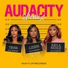 Audacity (Shemix|Explicit) - Lizzen&Trina&Kayla Nicole