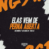 Elas Vêm de Perna Aberta (Explicit) - TicoleDJ&Mc Brunin JP&Mc Daniel dn