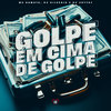 Golpe em Cima de Golpe (Explicit) - MC DAMATA&Dj Silvério&DJ Jotta7