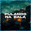 Pulando Na Bala - Mc Theus da Cg&Dj Vinny ZL