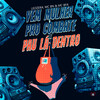 Vem Mulher pro Combate X Pau Lá Dentro (Explicit) - Leozera&MC BN&Mc Bf&Love Funk