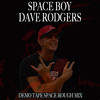 Space Boy (Demo Tape Space Rough Mix) - Dave Rodgers