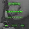 I Ain't A Freak - Clyde P&Lucati