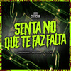 Senta no Que Te Faz Falta (Explicit) - WR Original&DJ Guina&Mc Gseis