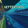 Better Days - Cxs