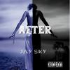 AFTER (feat. Bill Medley & John Waite) (Explicit) - Jay Sky&Bill Medley&John Waite