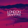 Oh Woman Oh Man (MK Remix) - London Grammar