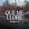 Que Me Llore (Remix) - DJ MOCCA&Luana