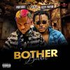Bother Bother (Explicit) - Portable&Fizzy Mayur