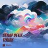 Setiap Detik Teriak - Riatfa