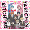 Touch You - 佐藤拓也&熊谷健太郎&小林裕介&濱野大輝&村瀬歩&小野友樹&中澤まさとも&山中真尋&代永翼