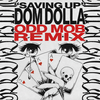 Saving Up (Odd Mob Remix) - Dom Dolla&Odd Mob