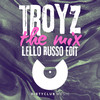 The Mix (Lello Russo Edit) - Troyz