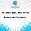 Release Me - Dj Choose&That Mucho