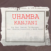Uhamba Kanjani - Six Past Twelve&La Musique&Ghostlee Pianosister&Wendy Manana