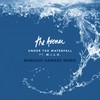 Under The Waterfall (Marquis Hawkes Remix) - The Avener&M.I.L.K.