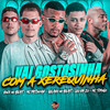 Vai Gostosinha Com a Xerequinha - Gelado No Beat&Mc Patinhas&LEO DA ZO&Duck no Beat&Mc Torugo