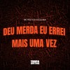 Deu Merda Eu Errei Mais uma Vez (Explicit) - MC Pele&DJ Esculaxa&Tropa dos Cria