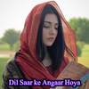 Dil Saar Angaar Hoya - Yaser