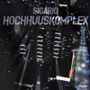 Hochhuuskomplex (Explicit) - SIC4RIO&VIERTELMUSIK