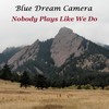 Nobody Plays Like We Do (feat. Rex Peoples & Tony Trahan) - Blue Dream Camera&Rex Peoples&Tony Trahan