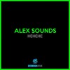 Hehehe - Alex Sounds