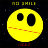 No Smile - Luca S