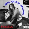 Era quasi amore (Explicit) - Pucca