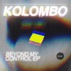 Beyond My Control - Kolombo