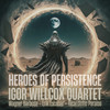 Heroes of Persistence - Igor Willcox&Erik Escobar&Wagner Barbosa&Ricardinho Paraiso