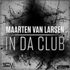 In da Club - Maarten Van Larsen