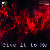 Give It To Me - Pimlican