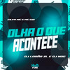 OLHA O QUE ACONTECE (Explicit) - DJ Lobão ZL&DJ Nog&Silva MC