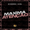 Maxima Atenção (Explicit) - Dioguinho Hitmaker&DJ Bill