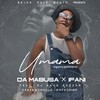 Umama (Ingoma Ezimnandi) - Da Mabusa&Ifani&Dj Kayd Boizen&Sabza Womqulo&Mafashion