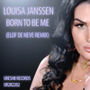 Born To Be Me (Elof de Neve Remix) - Louisa Janssen&Elof de Neve