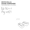 Behind My Wall - Kevin Hall&Shane Hampsheir&Raul D'Oilveira