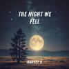 The Night We Fell - Harvey K