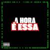 A HORA É ESSA (Explicit) - DJ MENDES&Mc Sincero