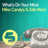 What's on Your Mind - Mike Candys&Séb Mont