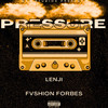 Pressure (Explicit) - Lenji&Fvshion Forbes