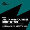 Don't Let Go (Stripped Mix) - Arco&Fourfeet