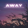 Away - Eternuit&Nathan G&Sugar Jesus&Ian Janco