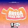 Brega Faixa Preta (Explicit) - Dj Seth&MC GW&FreesTyle Sounds