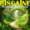 Montana Misteriosa - Biscaine