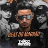 Beat do Magrão - DJ Thiago Mendes&Mc RN Original&Denaro NGTD&Isaack NGTD