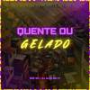 Quente Ou Gelado (Explicit) - SOZ MC&DJ ALEH DA CT